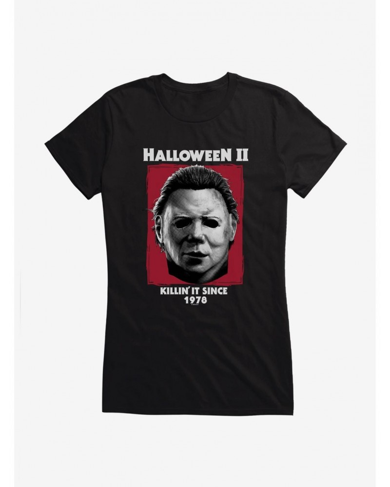 Halloween II Killin' It Since 1978 Girls T-Shirt $8.17 T-Shirts