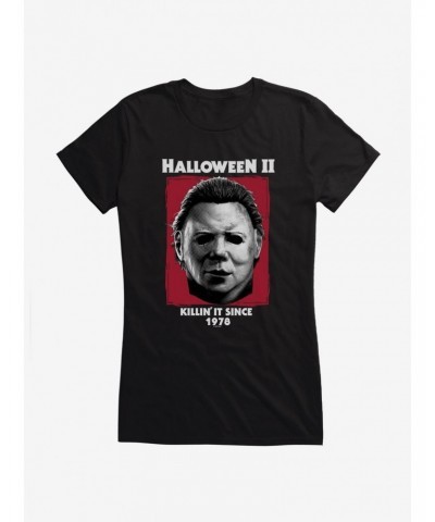 Halloween II Killin' It Since 1978 Girls T-Shirt $8.17 T-Shirts