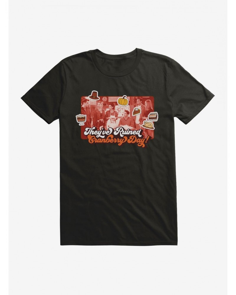 Friends Ruined Cranberry Day T-Shirt $9.56 T-Shirts